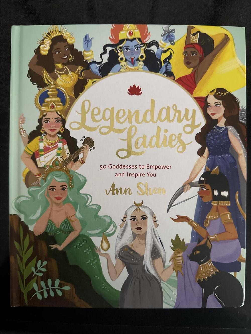 Legendary Ladies - 50 Goddesses to Empower & Inspire You